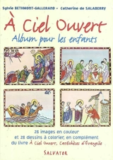 A ciel ouvert : 24 scènes d'Evangile à lire et à colorier - Catherine de Salaberry