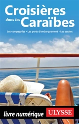 Croisières dans les Caraïbes : les compagnies, les ports d'embarquement, les escales - Collectif Ulysse