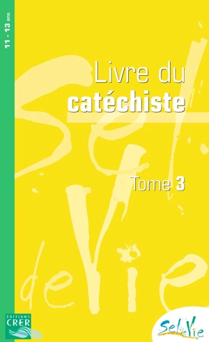 Sel de vie - 11/13 ans : Catéchiste