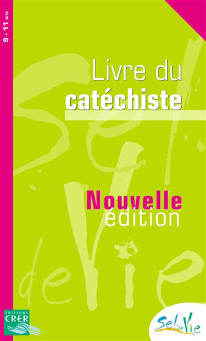 Sel de vie, 9-11 ans : livre du catéchiste - Église catholique. Province (Rennes). Services diocésains de catéchèse