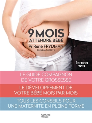 9 mois : attendre bébé - René Frydman