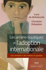 Les arrière-boutiques de l'adoption internationale : une invitation à des remises en question - Luce de Bellefeuille