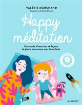 Happy méditation : une année d'exercices et de jeux de pleine conscience avec les enfants - Valérie Marchand