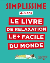 Simplissime : le livre de relaxation le + facile du monde : 4-8 ans - Carole Serrat