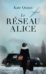 Le réseau Alice - Kate Quinn