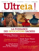 Ultreïa !, n° 6. Om, mantra, dhikr, Kyrie eleison : la puissance des invocations sacrées