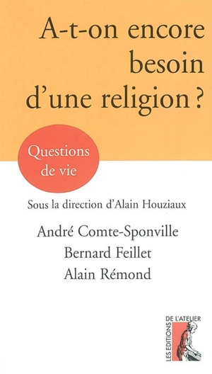 A-t-on encore besoin d'une religion ? - André Comte-Sponville