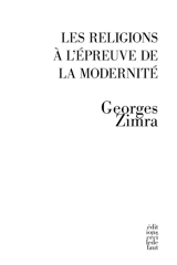 Les religions à l'épreuve de la modernité - Georges Zimra