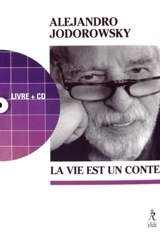 La vie est un conte - Alexandro Jodorowsky