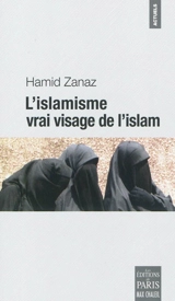 L'islamisme, vrai visage de l'islam - Hamid Zanaz