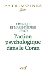 L'action psychologique dans le Coran - Dominique Urvoy