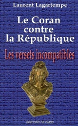 Le Coran contre la République : les versets incompatibles - Laurent Lagartempe