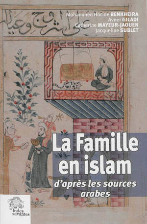 La famille en islam : d'après les sources arabes