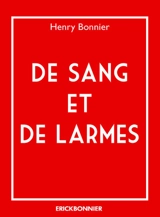 De sang et de larmes : essai - Henry Bonnier
