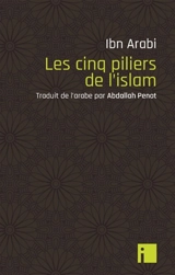 Les cinq piliers de l'islam - Muhammad Ibn Ali Muhyi al-Din Ibn al-Arabi