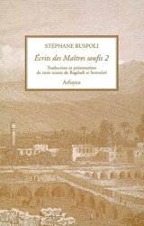 Ecrits des maîtres soufis. Vol. 2. Trois traités de Bagdadî et Semnâni - Majdoddîn Bagdadî