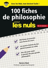 100 fiches de philosophie pour les nuls : bac et concours - Aurore Boni