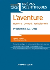L'aventure : Homère, Conrad, Jankélévitch : prépas scientifiques, programme 2017-2018 - France Farago