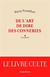 De l'art de dire des conneries. On bullshit - Harry G. Frankfurt