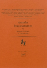 Annales bergsoniennes. Vol. 6. Bergson, le Japon, la catastrophe