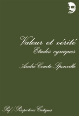 Valeur et vérité : études cyniques - André Comte-Sponville