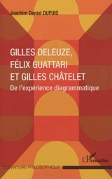 Gilles Deleuze, Félix Guattari et Gilles Châtelet - Joachim Daniel Dupuis