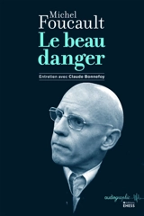 Le beau danger : entretien avec Claude Bonnefoy - Michel Foucault