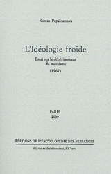 L'idéologie froide : essai sur le dépérissement du marxisme (1967) - Kostas Papaïoannou