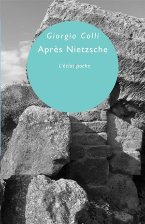 Après Nietzsche - Giorgio Colli