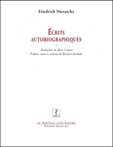 Ecrits autobiographiques - Friedrich Nietzsche