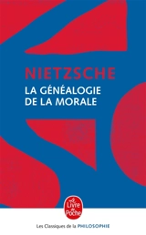 Eléments pour la généalogie de la morale : écrit de combat ajouté à Par-delà le bien et le mal, publié dernièrement pour le compléter et l'éclairer - Friedrich Nietzsche