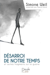 Désarroi de notre temps : et autres fragments sur la guerre - Simone Weil