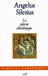 Le pèlerin chérubinique - Angelus Silesius