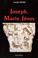 Joseph, Marie, Jésus - Lucien Deiss