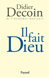 Il fait Dieu - Didier Decoin