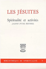 Les Jésuites, spiritualité -activités : Jalons d'une histoire - Alain Guillermou