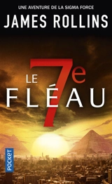 Une aventure de la Sigma Force. Le 7e fléau - James Rollins