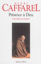 Présence à Dieu : cent lettres sur la prière - Henri Caffarel