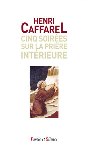 Cinq soirées sur la prière intérieure - Henri Caffarel