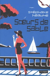 Soeurs de sable - Stéphane Héaume