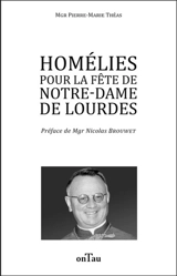 Homélies pour la fête de Notre-Dame de Lourdes - Pierre-Marie Théas