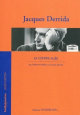 La contre-allée : voyager avec Jacques Derrida - Catherine Malabou