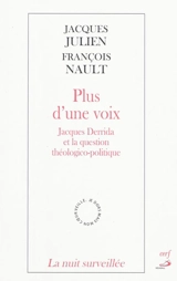 Plus d'une voix : Jacques Derrida et la question théologico-politique - Jacques Julien
