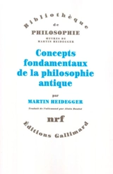 Concepts fondamentaux de la philosophie antique - Martin Heidegger