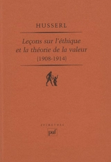Leçons sur l'éthique et la théorie de la valeur, 1908-1914 - Edmund Husserl