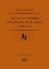 Leçons sur l'éthique et la théorie de la valeur, 1908-1914 - Edmund Husserl