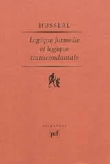 Logique formelle et logique transcendantale : essai d'une critique de la raison logique - Edmund Husserl