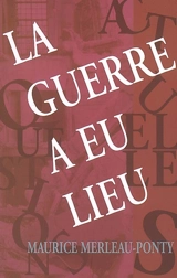La guerre a eu lieu - Maurice Merleau-Ponty