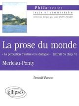 La prose du monde, Merleau-Ponty : la perception d'autrui et le dialogue (extrait du chapitre V) - Ronald Bonan