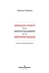 Merleau-Ponty et le renouvellement de la métaphysique - Fabrice Colonna